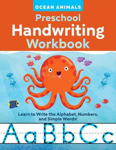 Cover image for Ocean Animals Preschool Handwriting Workbook: Learn to Write the Alphabet, Numbers, and Simple Words!