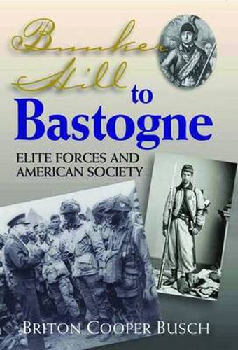 Cover image for Bunker Hill to Bastogne: Elite Forces and American Society