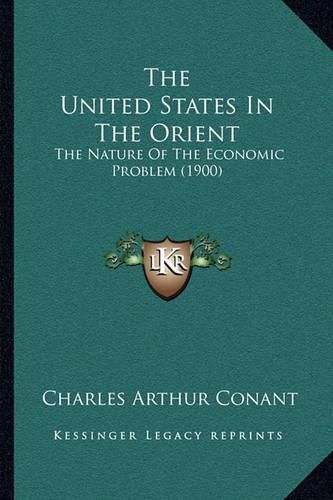 The United States in the Orient: The Nature of the Economic Problem (1900)