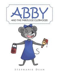 Cover image for Abby and the Fabulous Clubhouse