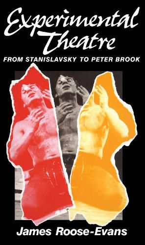 Cover image for Experimental Theatre: From Stanislavsky to Peter Brook