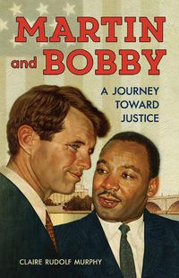 Cover image for Martin and Bobby: A Journey Toward Justice