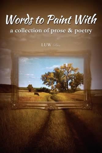 Cover image for Words to Paint With: a collection of prose & poetry