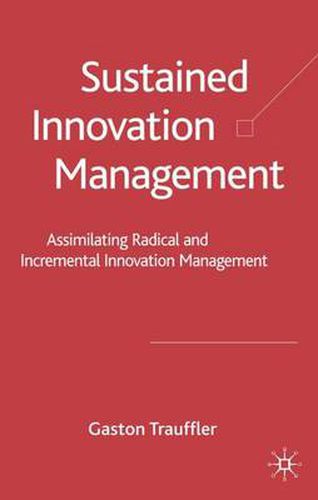 Cover image for Sustained Innovation Management: Assimilating Radical and Incremental Innovation Management