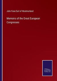 Cover image for Memoirs of the Great European Congresses