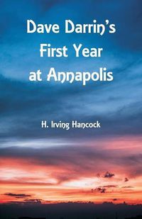 Cover image for Dave Darrin's First Year at Annapolis