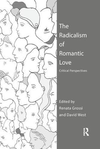 Cover image for The Radicalism of Romantic Love: Critical Perspectives