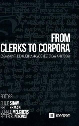 From Clerks to Corpora: essays on the English language yesterday and today