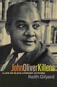 Cover image for John Oliver Killens: A Life of Black Literary Activism
