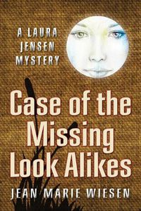 Cover image for Case of the Missing Look Alikes: A Laura Jensen Mystery