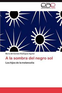 Cover image for a la Sombra del Negro Sol