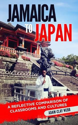 Cover image for Jamaica to Japan: A Reflective Comparison of Classrooms and Cultures