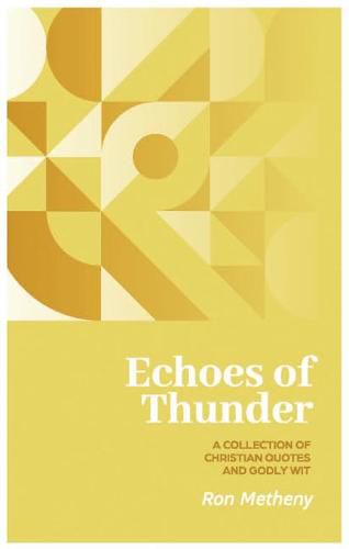 Cover image for Echoes of Thunder: A Collection of Christian Quotes and Godly Wit