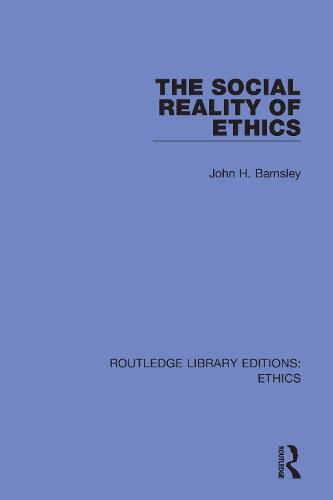 Cover image for The Social Reality of Ethics: The Comparative Analysis of Moral Codes