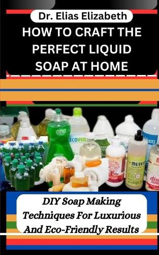 How to Craft the Perfect Liquid Soap at Home