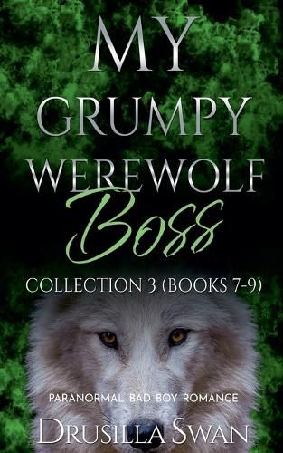 Cover image for My Grumpy Werewolf Boss Collection 3 (Books 7-9)