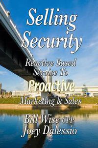 Cover image for Selling Security-Reactive Based Service To Proactive Marketing And Sales