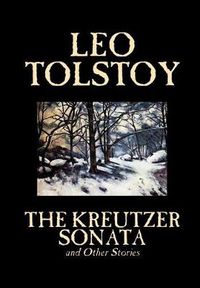 Cover image for The Kreutzer Sonata and Other Stories