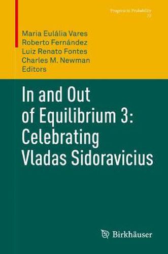 Cover image for In and Out of Equilibrium 3: Celebrating Vladas Sidoravicius