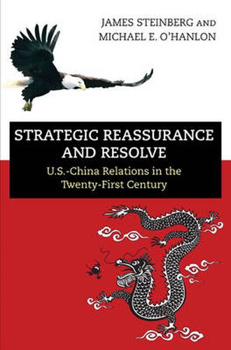 Cover image for Strategic Reassurance and Resolve: U.S.-China Relations in the Twenty-First Century