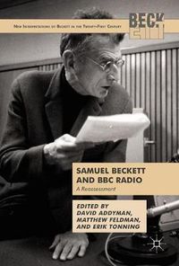 Cover image for Samuel Beckett and BBC Radio: A Reassessment