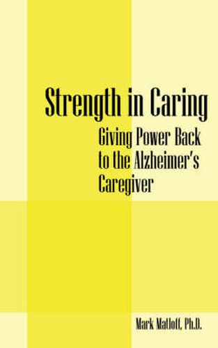 Cover image for Strength in Caring: Giving Power Back to the Alzheimer's Caregiver