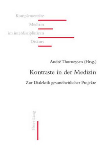 Cover image for Kontraste in Der Medizin: Zur Dialektik Gesundheitlicher Projekte