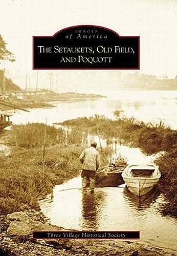 Cover image for The Setaukets, Old Field, and Poquott