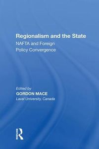 Cover image for Regionalism and the State: NAFTA and Foreign Policy Convergence