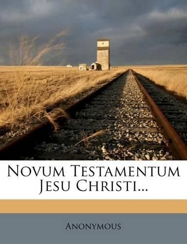 Cover image for Novum Testamentum Jesu Christi...