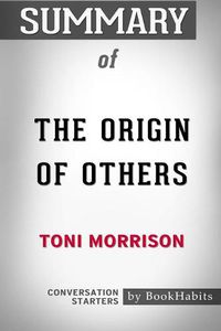 Cover image for Summary of The Origin of Others by Toni Morrison Conversation Starters