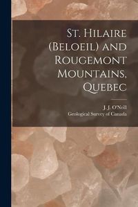 Cover image for St. Hilaire (Beloeil) and Rougemont Mountains, Quebec [microform]