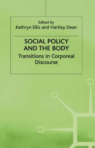Social Policy and the Body: Transitions in Corporeal Discourse
