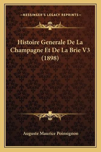 Cover image for Histoire Generale de La Champagne Et de La Brie V3 (1898)