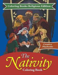 Cover image for The Nativity Coloring Book - Coloring Books Religious Edition