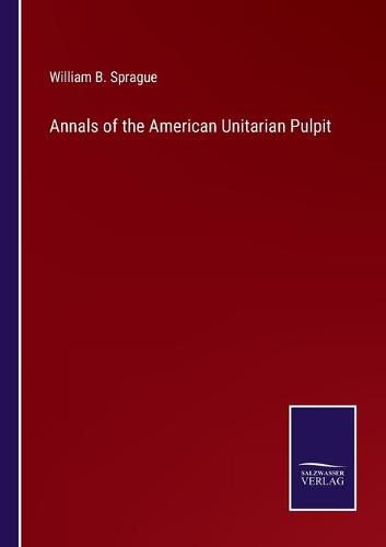 Annals of the American Unitarian Pulpit