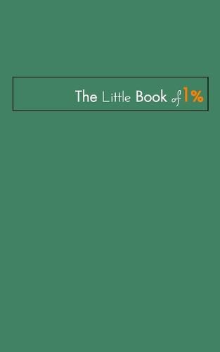 Cover image for The Little Book of One Percent.: Train them young just like how the successful & rich people do.