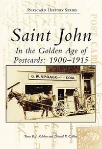 Cover image for Saint John in the Golden Age of Postcards: 1900-1915