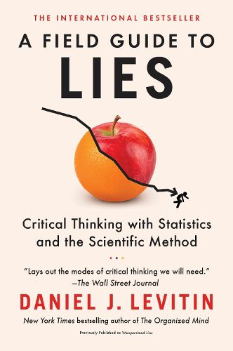 Cover image for A Field Guide to Lies: Critical Thinking with Statistics and the Scientific Method