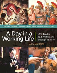 Cover image for A Day in a Working Life [3 volumes]: 300 Trades and Professions through History