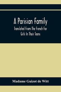 Cover image for A Parisian Family; Translated From The French For Girls In Their Teens