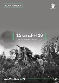 Cover image for 15 CM S.FH 18 German Heavy Howitzer