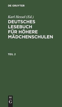 Cover image for Deutsches Lesebuch Fur Hoehere Madchenschulen. Teil 2