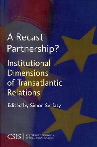 Cover image for A Recast Partnership?: Institutional Dimensions of Transatlantic Relations