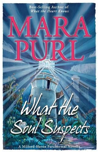 Cover image for What the Soul Suspects: Milford-Haven Paranormal Novella