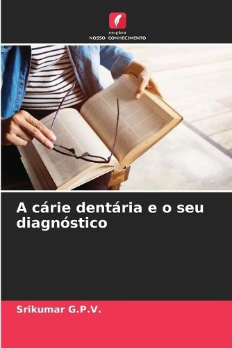 Cover image for A carie dentaria e o seu diagnostico