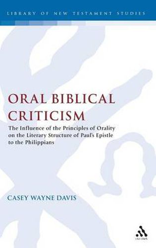 Cover image for Oral Biblical Criticism: The Influence of the Principles of Orality on the Literary Structure of Paul's Epistle to the Philip