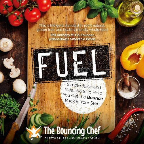 Cover image for Fuel: Simple Juice and Meal Plans to Help You Get the Bounce Back in Your Step