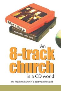 Cover image for An 8-Track Church in a CD World