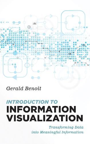 Cover image for Introduction to Information Visualization: Transforming Data into Meaningful Information